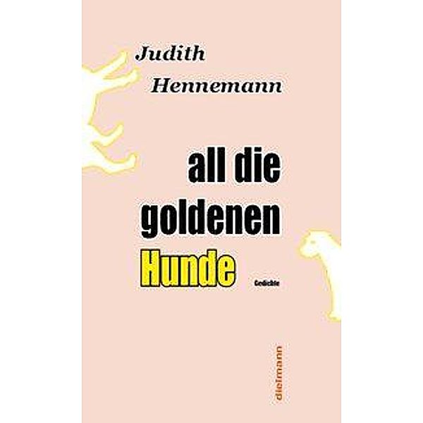 all die goldenen Hunde, m. 1 Audio-CD, Judith Hennemann