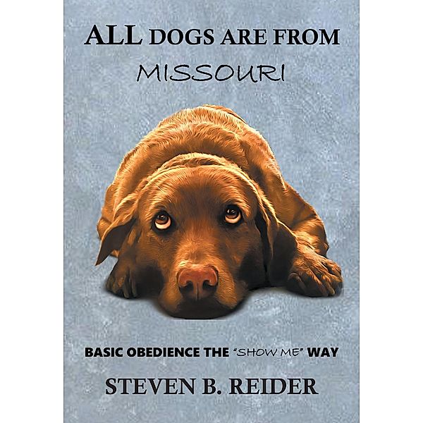 All Dogs are from Missouri, Steven B. Reider