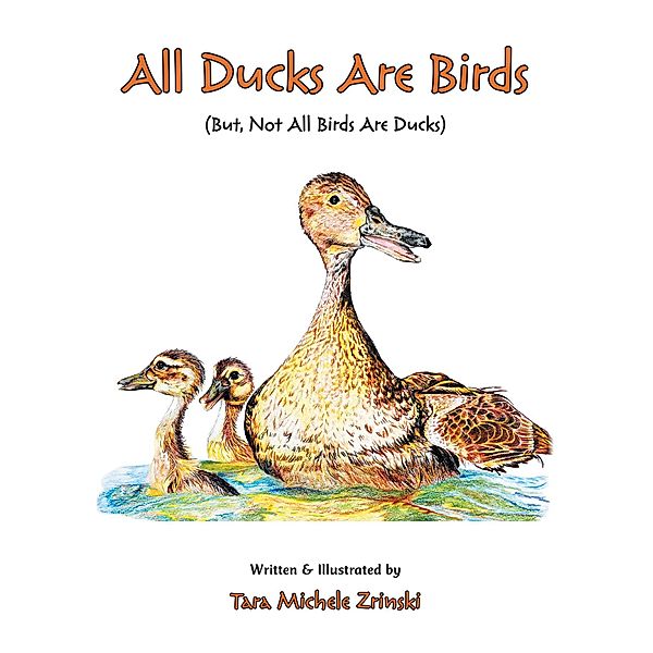 All Ducks Are Birds, Tara Michele Zrinski