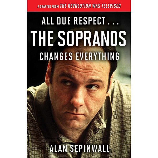 All Due Respect . . . The Sopranos Changes Everything, Alan Sepinwall