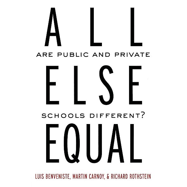 All Else Equal, Luis Benveniste, Martin Carnoy, Richard Rothstein