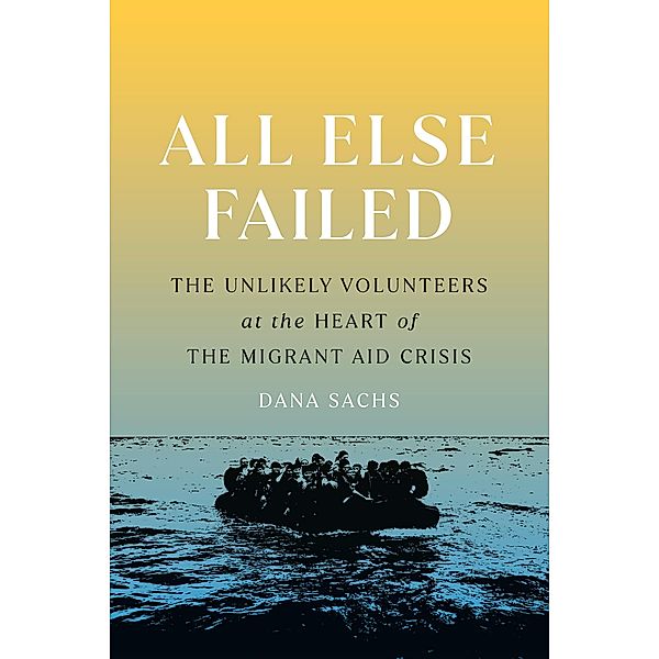 All Else Failed, Dana Sachs