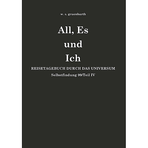 All, Es und Ich, w. s. gruenbarth