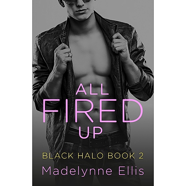 All Fired Up / Black Halo Bd.2, Madelynne Ellis