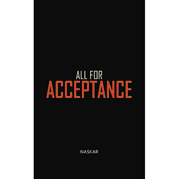 All For Acceptance, Abhijit Naskar