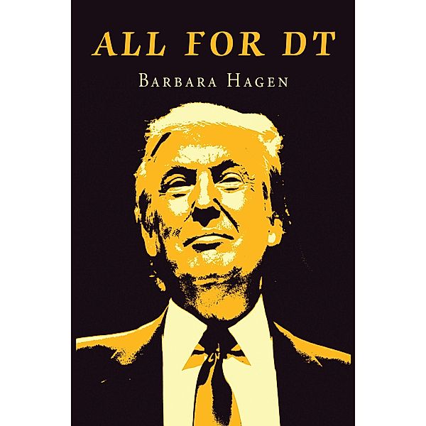 ALL FOR DT, Barbara Hagen