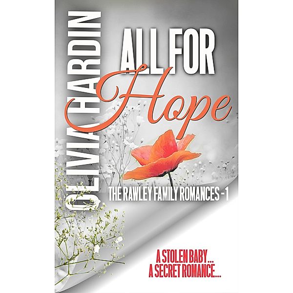 All for Hope (The Rawley Family Romances, #1) / The Rawley Family Romances, Olivia Hardin