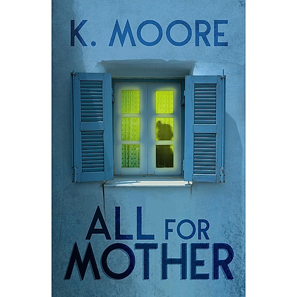 All For Mother, K. Moore
