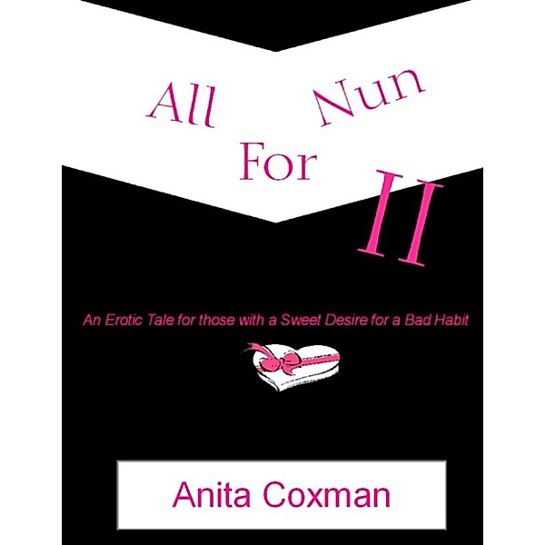 All For Nun II, Anita Coxman
