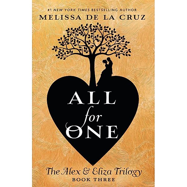 All for One / The Alex & Eliza Trilogy Bd.3, Melissa De la Cruz