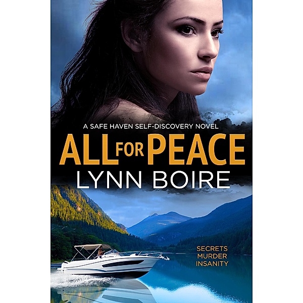 All for Peace (The Safe Haven Series, #3) / The Safe Haven Series, Lynn Boire