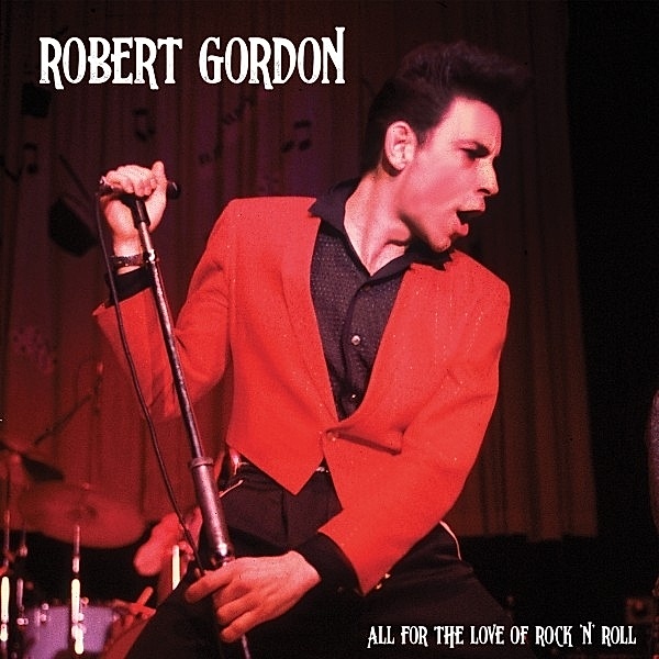 All For The Love Of Rock N' Roll (Red), Robert Gordon