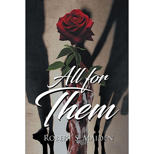 All for Them, Robert S. Maiden