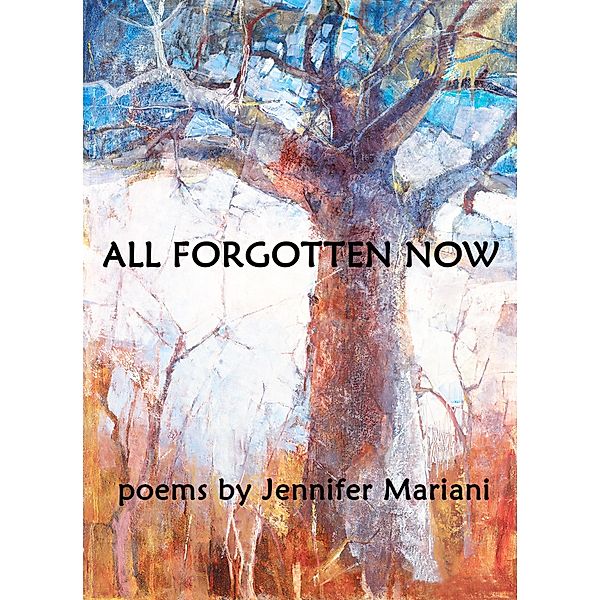 All Forgotten Now, Jennifer Mariani