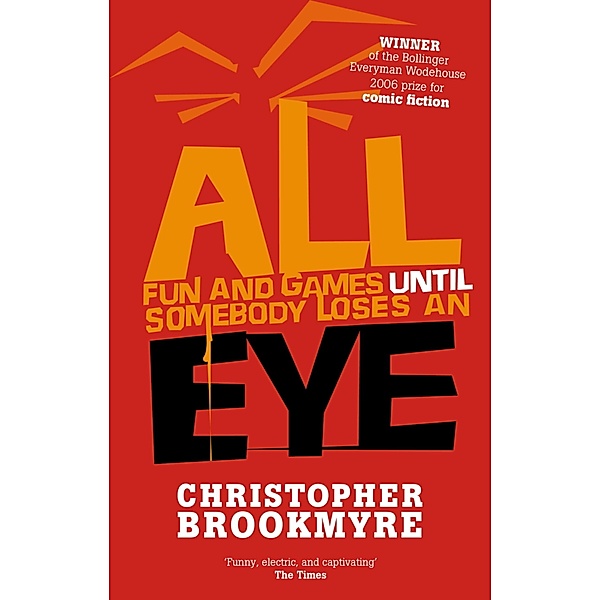 All Fun And Games Until Somebody Loses An Eye, Christopher Brookmyre
