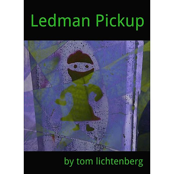 All Geeked Up: Ledman Pickup, Tom Lichtenberg