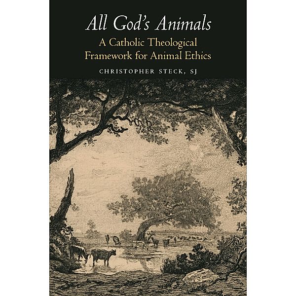 All God's Animals / Moral Traditions series, Christopher Steck