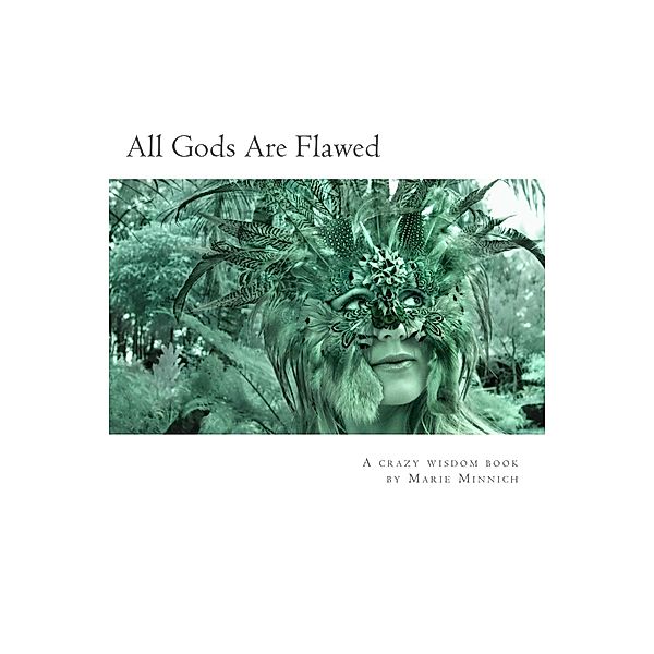 All Gods Are Flawed, Marie Minnich