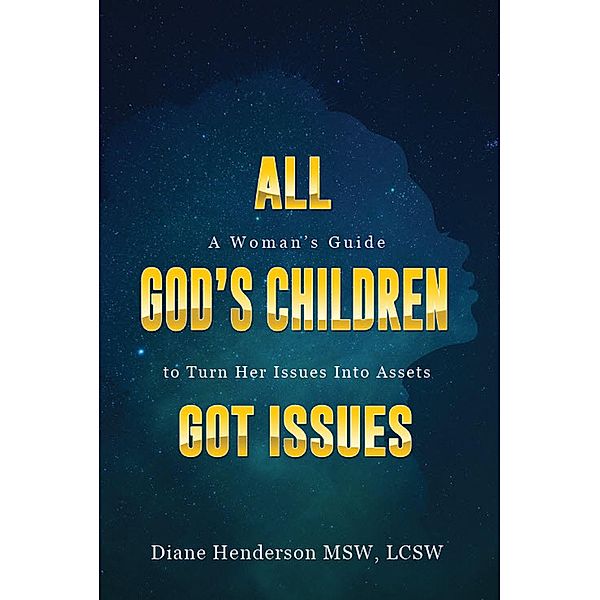 All God's Children Got Issues / Gatekeeper Press, Diane Henderson