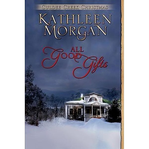 All Good Gifts, Kathleen Morgan