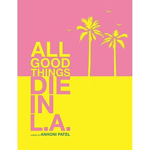 All Good Things Die in L.A., Anhoni Patel