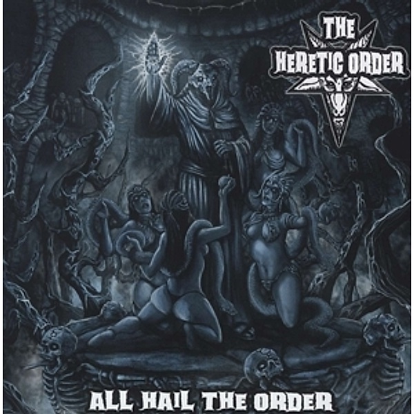 All Hail The Order, The Heretic Order