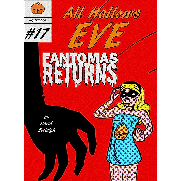 All Hallows Eve: All Hallows Eve: Fantomas Returns, David Eveleigh