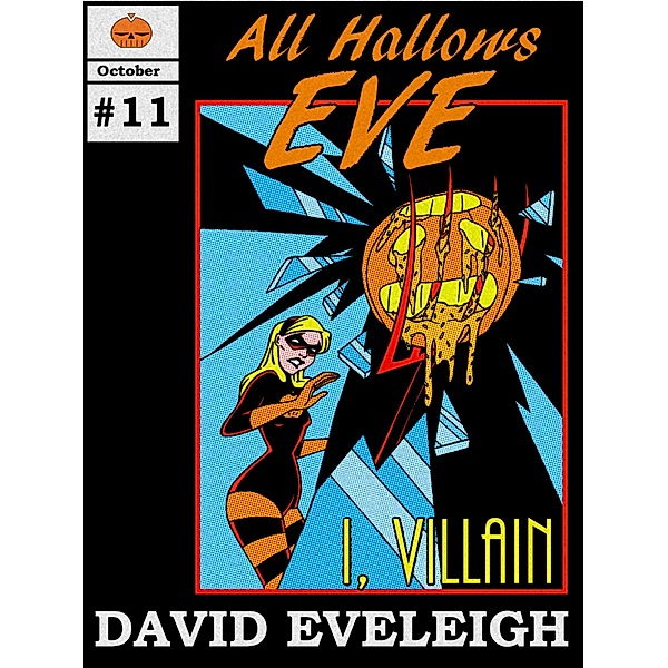All Hallows Eve: All Hallows Eve: I, Villain, David Eveleigh
