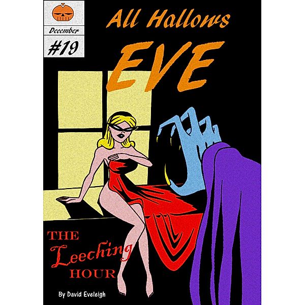 All Hallows Eve: All Hallows Eve: The Leeching Hour, David Eveleigh