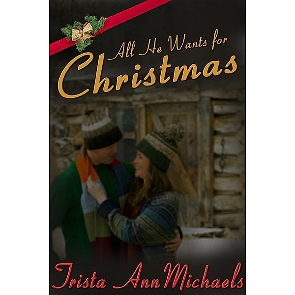All He Wants for Christmas, Trista Ann Michaels