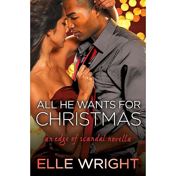 All He Wants for Christmas / Edge of Scandal Bd.4, Elle Wright