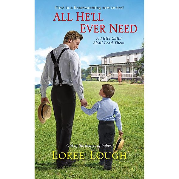 All He'll Ever Need / A Little Child Shall Lead Them Bd.1, Loree Lough