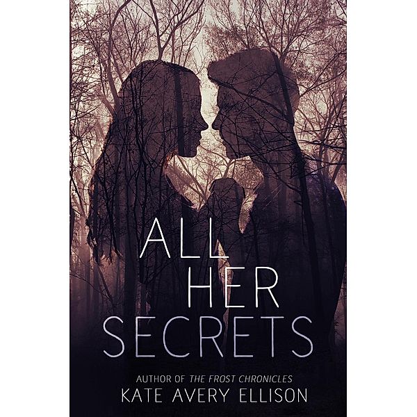 All Her Secrets, Kate Avery Ellison