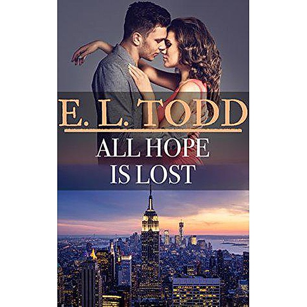 All Hope Is Lost (Forever and Ever, #44) / Forever and Ever, E. L. Todd
