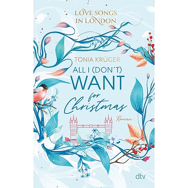 All I (don't) want for Christmas / Love Songs in London Bd.1, Tonia Krüger