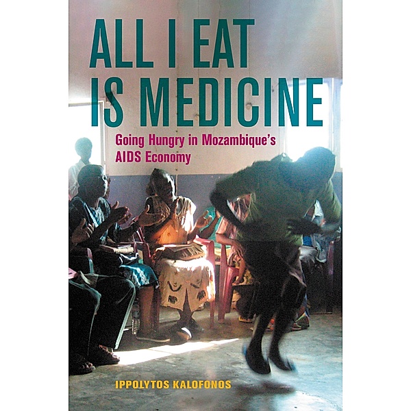 All I Eat Is Medicine / California Series in Public Anthropology Bd.52, Ippolytos Kalofonos