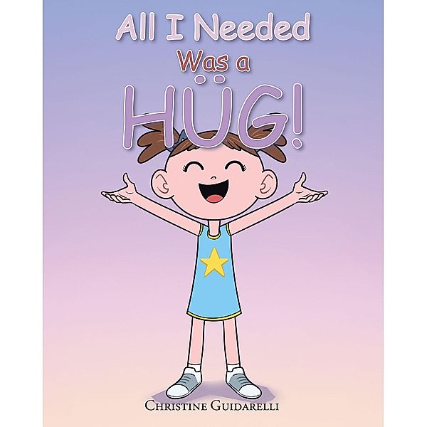 All I Needed Was a Hug!, Christine Guidarelli