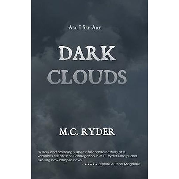 All I See Are Dark Clouds, M. C. Ryder