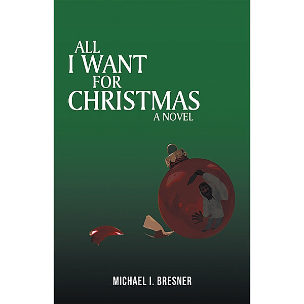 All I Want for Christmas, Michael I. Bresner