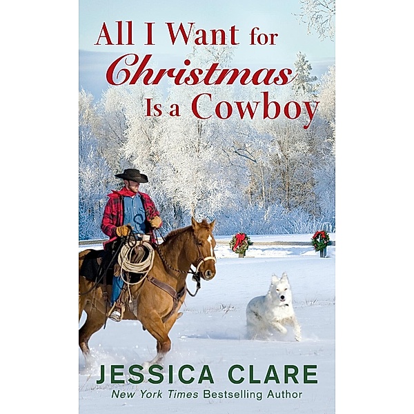 All I Want for Christmas Is a Cowboy / The Wyoming Cowboys Series Bd.1, Jessica Clare