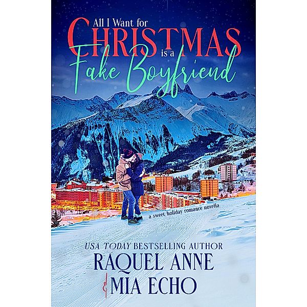 All I Want for Christmas is a Fake Boyfriend, Raquel Anne, Mia Echo
