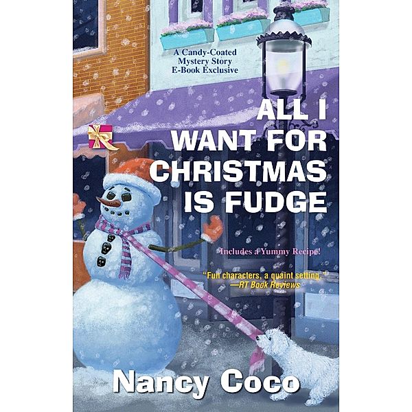 All I Want for Christmas is Fudge / A Candy-Coated Mystery Bd.4, Nancy Coco