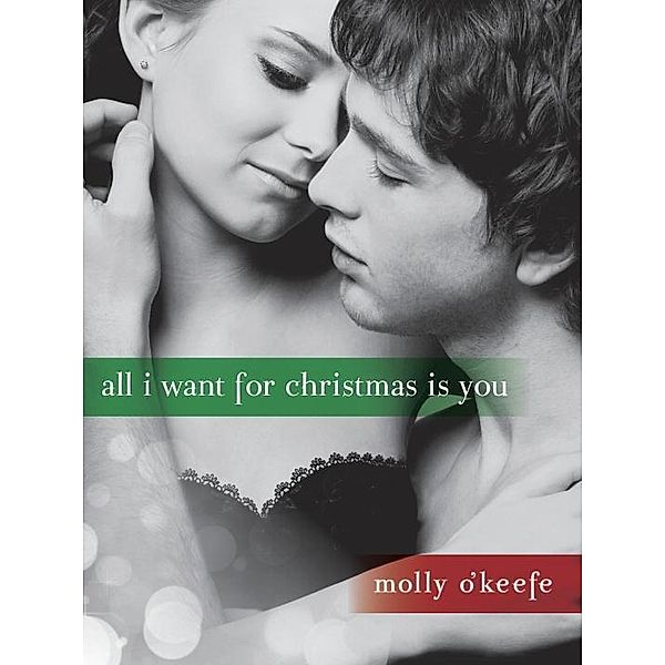 All I Want for Christmas Is You (Short Story), Molly O'Keefe
