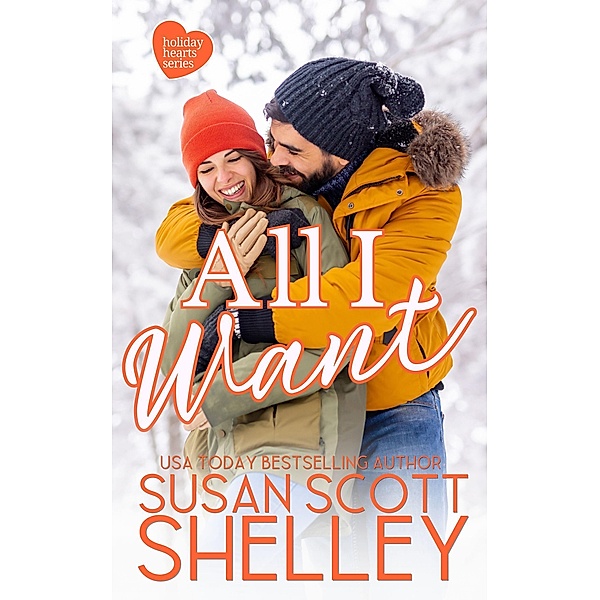 All I Want (Holiday, NY, #3) / Holiday, NY, Susan Scott Shelley