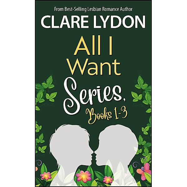 All I Want Series Boxset, Books 1-3 / All I Want Series, Clare Lydon