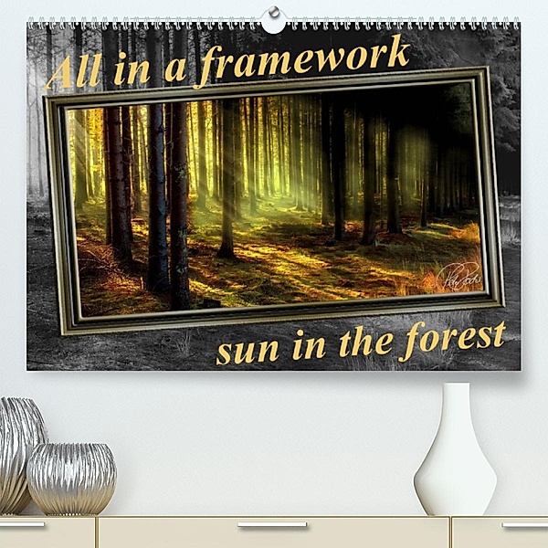 All in a framework - sun in the forest / UK-Version (Premium, hochwertiger DIN A2 Wandkalender 2023, Kunstdruck in Hochg, Peter Roder