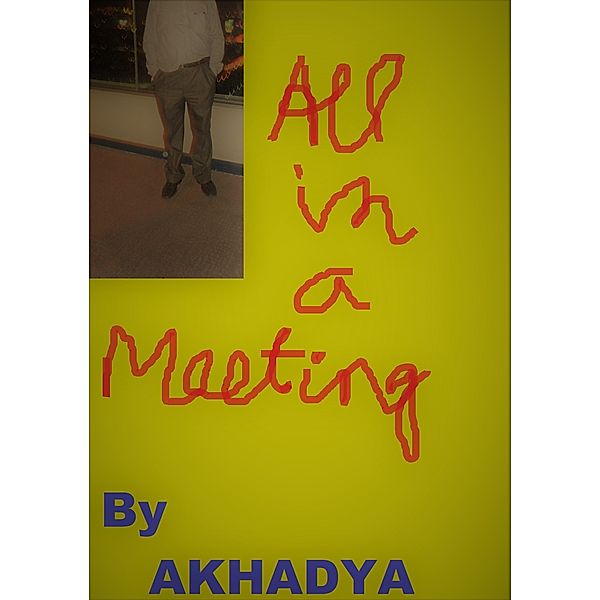 All in a Meeting, Akhadya