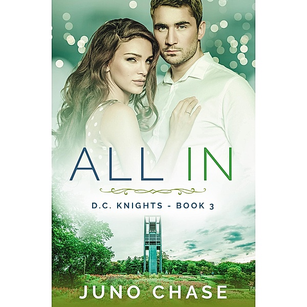 All In (D.C. Knights, #3) / D.C. Knights, Juno Chase