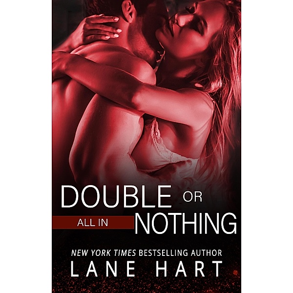 All In: Double or Nothing (Gambling With Love, #1) / Gambling With Love, Lane Hart