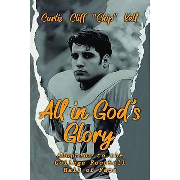 All in God's Glory, Curtis Cliff "Chip" Kell
